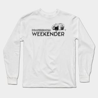 Professional Weekender Funny Camping Long Sleeve T-Shirt